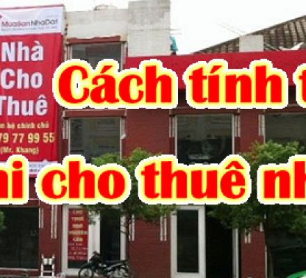 Cách xác định chi phí và tính thuế GTGT cho tiền thuê nhà